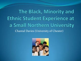Chantal Davies (University of Chester)
 