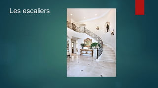 Les escaliers
 