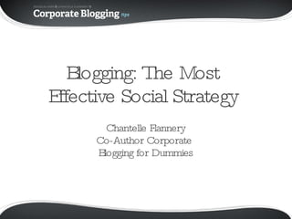 Blogging: The Most  Effective Social Strategy  ,[object Object],[object Object],[object Object]