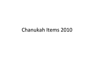 Chanukah Items 2010 