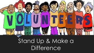 Stand Up & Make a
Difference

 
