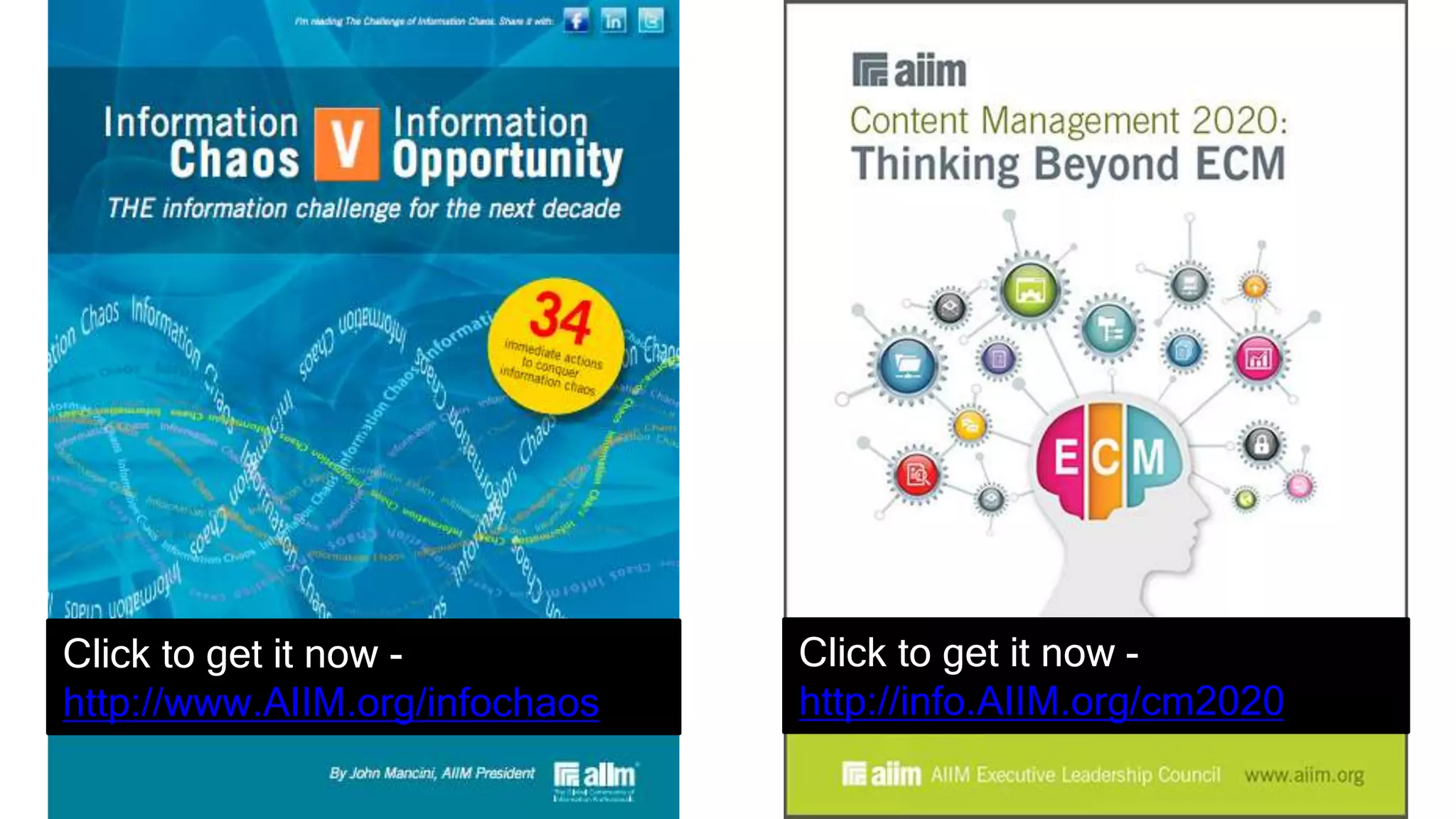 Click to get it now -
http://www.AIIM.org/infochaos
Click to get it now -
http://info.AIIM.org/cm2020
 