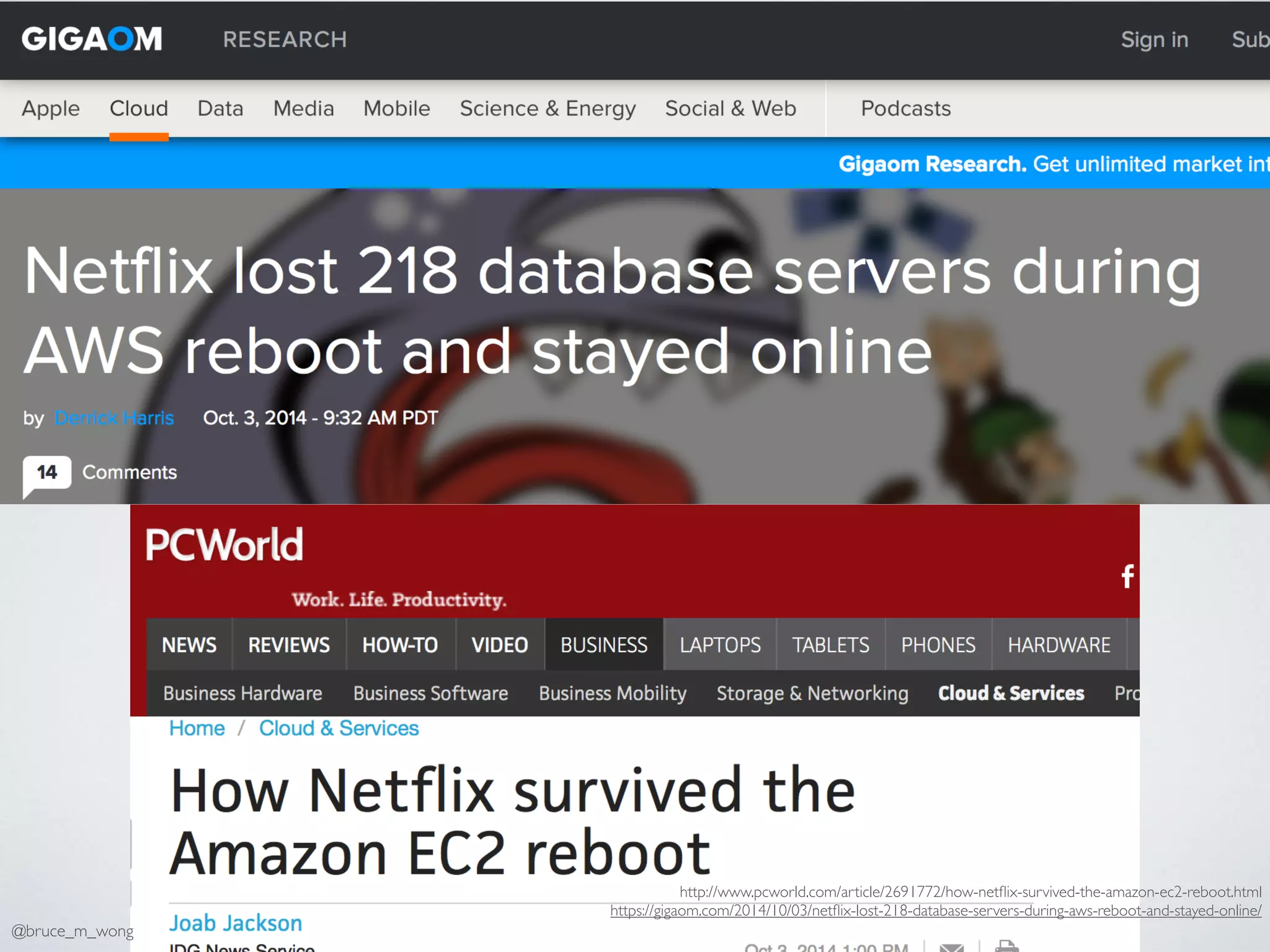 http://www.pcworld.com/article/2691772/how-netﬂix-survived-the-amazon-ec2-reboot.html
https://gigaom.com/2014/10/03/netﬂix-lost-218-database-servers-during-aws-reboot-and-stayed-online/
@bruce_m_wong
 