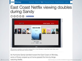 http://money.cnn.com/2012/10/30/technology/netﬂix-hurricane-sandy/@bruce_m_wong
 