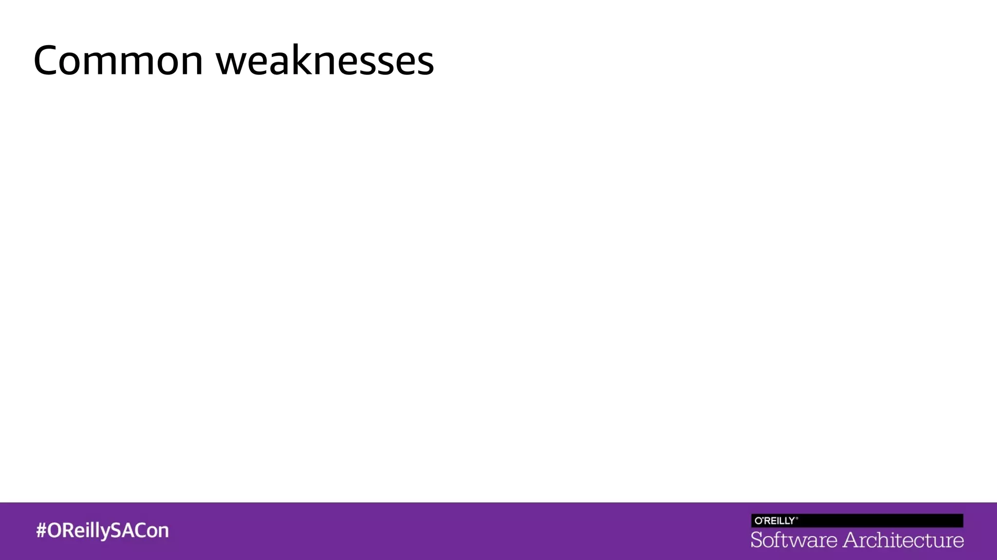 Common weaknesses
 