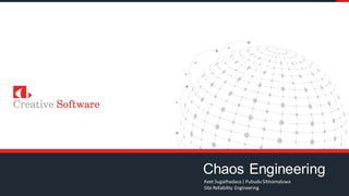 Chaos Engineering
Keet Sugathadasa| Pubudu Sitinamaluwa
Site Reliability Engineering
 