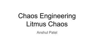 Chaos engineering with Litmus Chaos Framework | PPTX