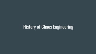 History of Chaos Engineering
 