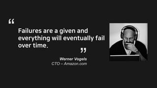 . .
.
.
Werner Vogels
CTO – Amazon.com
“ “
 