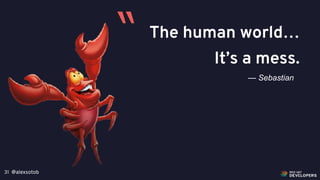 @alexsotob31
The human world…
It’s a mess.
— Sebastian
“
 