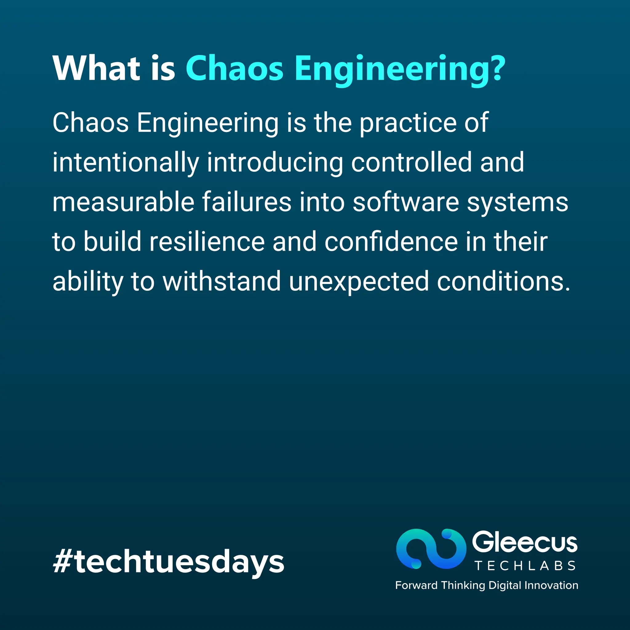 #techtuesdays
What is Chaos Engineering?
Chaos Engineering is the practice of
intentionally introducing controlled and
measurable failures into software systems
to build resilience and conﬁdence in their
ability to withstand unexpected conditions.
 