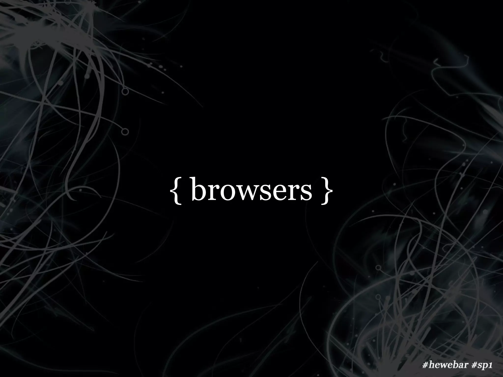 { browsers }
 