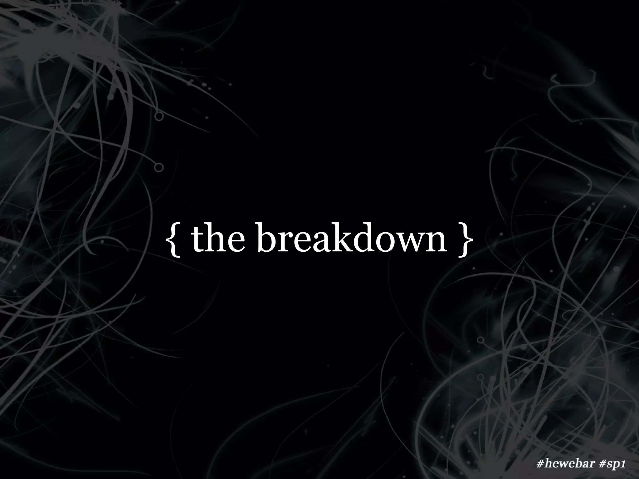 { the breakdown }
 