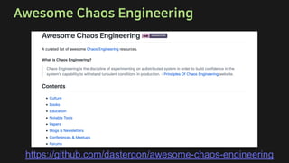 https://github.com/dastergon/awesome-chaos-engineering
 