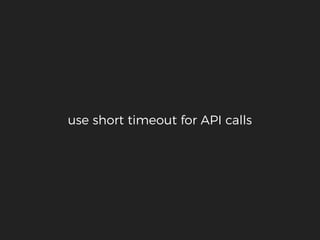 use short timeout for API calls
 