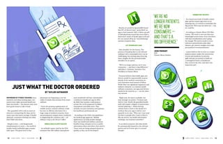 Results of a study by QuantiaMD found 
that 37% of doctors have “prescribed” an 
app to their patients. Still, a follow-up poll 
of 250 physicians found that more than a 
third aren’t aware of health apps at all and 
21% are turned off by an “overwhelming” 
amount of patient data. 
LET TECHNOLOGY LEAD 
Data shouldn’t be the enemy. The 
process of bending data to our will and 
making it tell a meaningful story can be 
challenging, but turning away from big 
data’s insights for the personal health 
shouldn’t be an option. 
“We’re no longer patients; we’re now 
consumers — and that’s a big difference,” 
said John C. Fremont, Executive Vice 
President at Chaotic Moon. 
Fremont believes that health apps and 
devices would be exponentially smarter 
already if the medical community let 
tech innovators lead instead of follow. 
While there are significant regulatory and 
industry obstacles, in a smarter health 
software ecosystem, our apps and devices 
would do the work for us — not the other 
way around. 
“Right now, the data is available, but 
only through our power,” Fremont said. 
And it’s true: Nearly all quantified health 
tools still require a degree of unnecessary 
menial tinkering — think entering 
calories from a meal or the details of a 
workout that your app or device can’t 
quantify on its own. “Why can’t I just send 
my data to people who I want to have it, 
like my doctor, my health information 
exchange, my insurance provider?” 
In an ideal ecosystem, that data would 
be automatically beamed to the relevant 
parties and we’d never give it a second 
thought. 
JUST WHAT THE DOCTOR ORDERED 
BY TAYLOR HATMAKER 
EMPOWERED BY FITNESS TRACKERS, heart 
monitors and sleep tracking apps, con-sumers 
have taken personal health into 
their own hands — but doctors may soon 
have good reason to take it back. 
The quantified self is only as smart as 
whoever’s interpreting the data, and in 
many cases that leaves average, if health-obsessed, 
consumers fretting over what 
their Fitbit tells them. 
Simple at best — and dangerously 
misinformative at worst — the world of 
mobile health (mHealth) apps remains 
wide open. The good news is that 
physicians are beginning to see the 
utility of steady data streams from smart 
software. 
Given the growing sophistication of 
mobile sensors, smarter software could 
become an efficient alternative for a 
huge range of medical scenarios, from 
monitoring post-surgery heart conditions 
to diagnosing the common cold — all 
without a trip to the doctor’s office. 
MOBILE HEALTH APPS TAKE OFF 
An mHealth report cited by the FDA 
estimates that 500 million smartphone 
users worldwide will have downloaded 
a medical or healthcare app by 2015. 
By 2018, that number could jump to 
at least 50% of the projected 3.4 billion 
smartphone and tablet users. That 
includes not just consumers and patients, 
but healthcare professionals too. 
According to the FDA’s own guidelines 
for medical app approval, “Mobile 
applications can help people manage 
their own health and wellness, promote 
healthy living, and gain access to useful 
information when and where they need it. 
These tools are being adopted almost as 
quickly as they can be developed.” 
CONNECTING THE DOTS 
As a brand new body of health-centric 
apps sprints toward app stores at an 
amazing rate, it’s critical to remember the 
big picture. We’re just not there yet — but 
we could be. 
According to Chaotic Moon CEO Ben 
Lamm, “We need to turn raw data into 
meaningful action items. Even interfaces 
with data visualizations aren’t going 
far enough. We need to work to cross-reference 
personal data with other 
datasets, get smarter insights and make 
personalized recommendations.” 
Lamm believes that as soon as a major 
industry player makes the intersection 
of tech and medicine its priority, 
agile startups are poised to build out 
a reimagined future of healthcare 
that connects the dots. And that’s the 
important part. 
“WE’RE NO 
LONGER PATIENTS; 
WE’RE NOW 
CONSUMERS ­— 
AND THAT’S A 
BIG DIFFERENCE” 
JOHN FREMONT 
EVP 
Chaotic Moon Studios 
12 CHAOS THEORY ISSUE 3 - HEALTHCARE 2014 CHAOS THEORY ISSUE 3 - HEALTHCARE 2014 13 
 