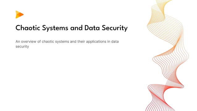 Chaotic systems and their applications in data security.pptx