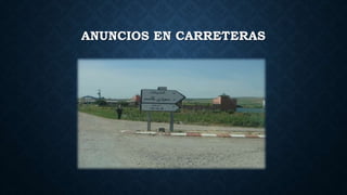 ANUNCIOS EN CARRETERAS
 