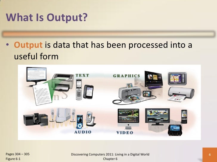 output data that has been processed into a useful form