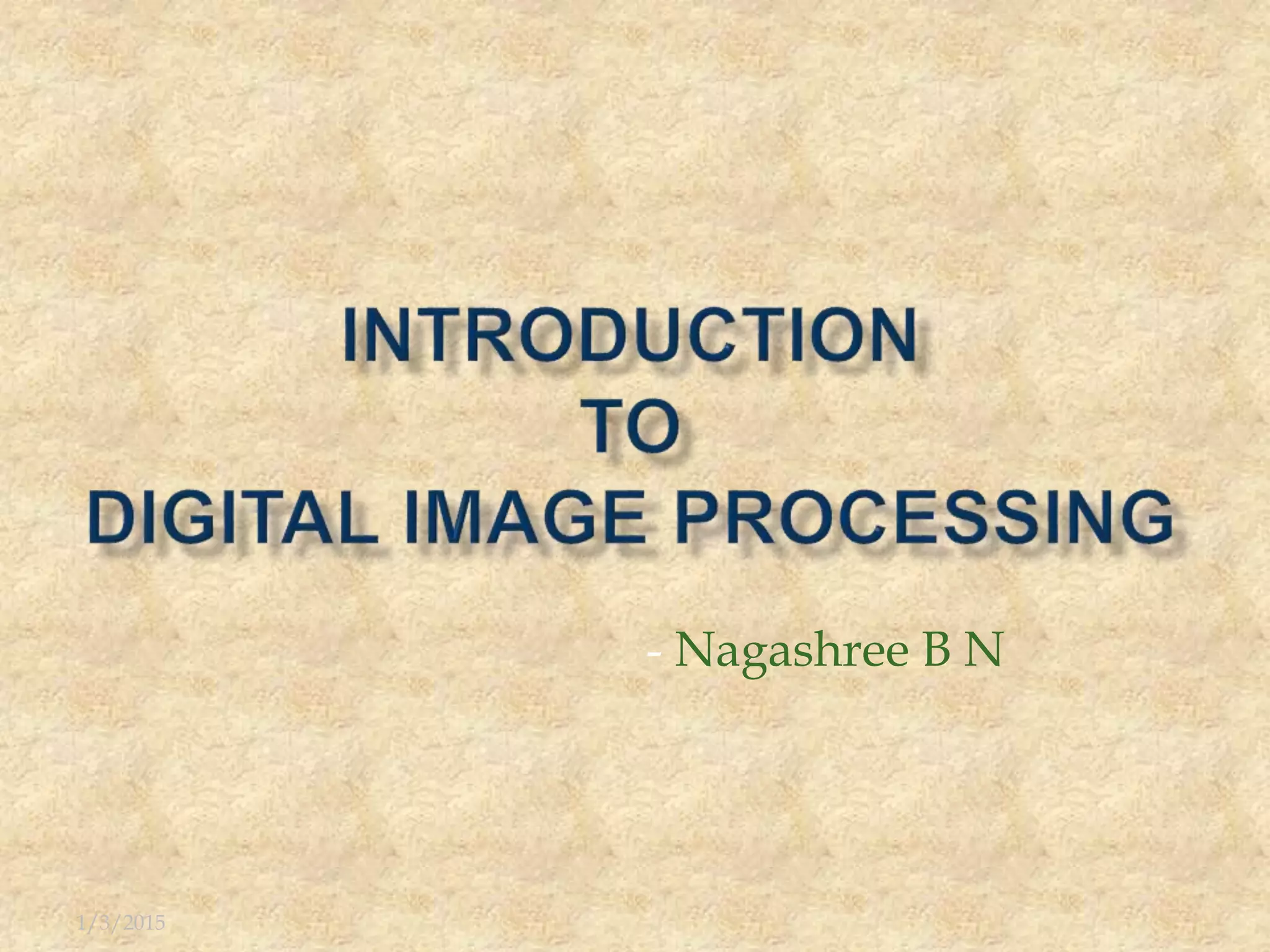 Introduction to Digital Image Processing | PPT
