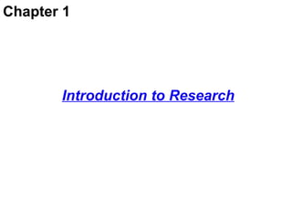 Research methods chapter 1, introduction to research | PPTX