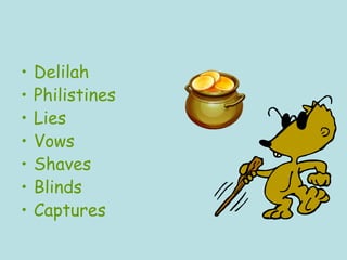 Delilah Philistines Lies Vows Shaves Blinds Captures 