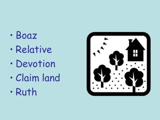 Boaz Relative Devotion Claim land Ruth 