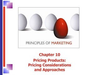 Chapter 10 Pricing Products: Pricing Considerations and Approaches 