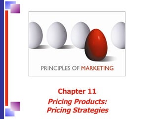 Chapter 11 Pricing Products: Pricing Strategies 