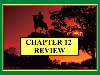 CHAPTER 12  REVIEW 