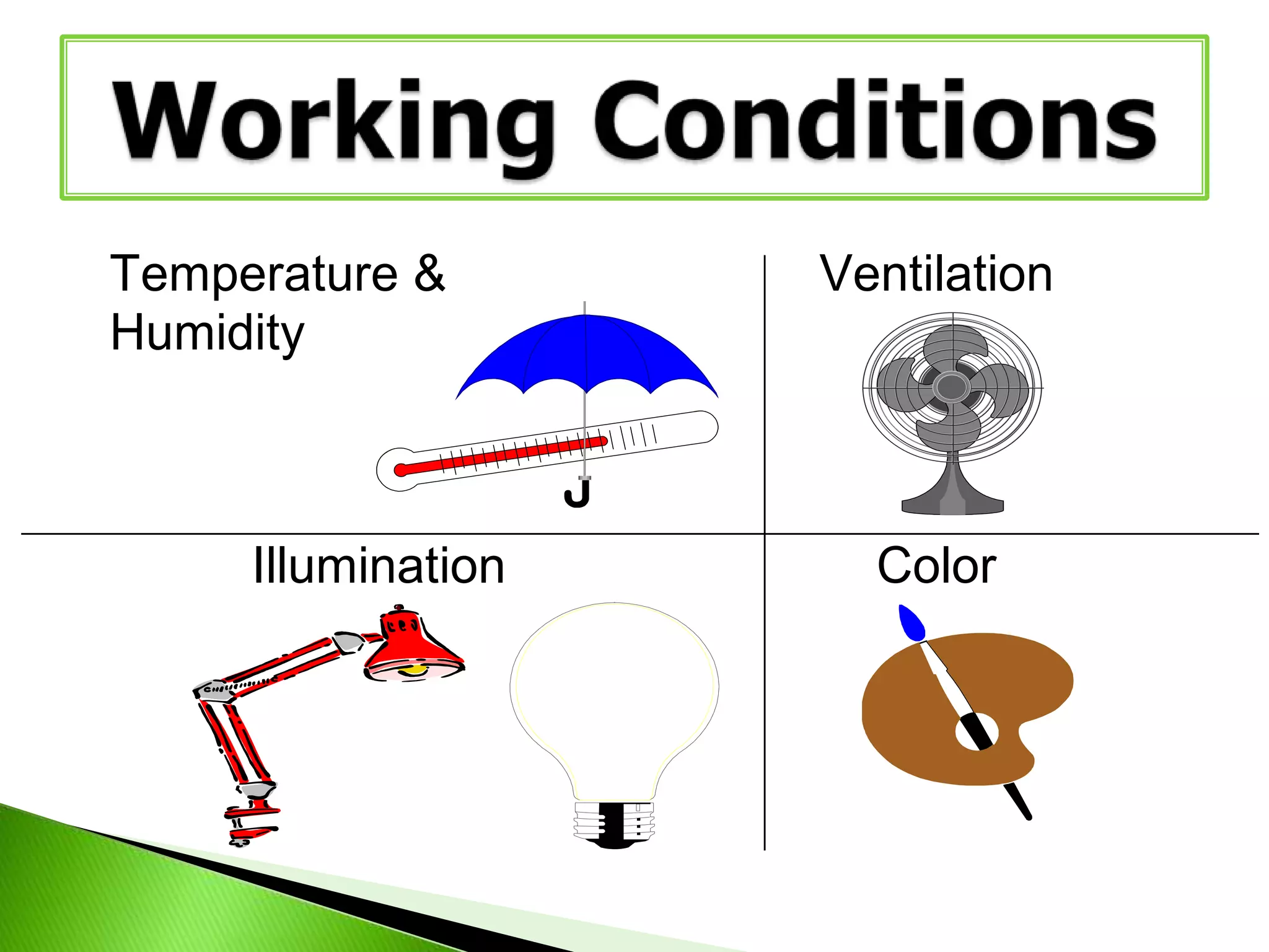 Temperature &
Humidity

Illumination

Ventilation

Color

 