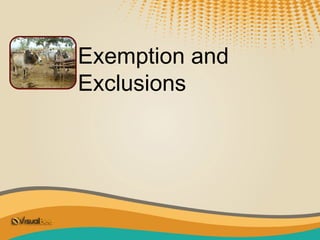 Exemption and
Exclusions
 