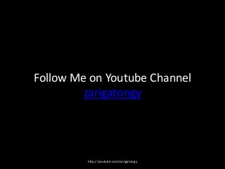 Follow Me on Youtube Channel
zarigatongy

http://youtube.com/zarigatongy

 