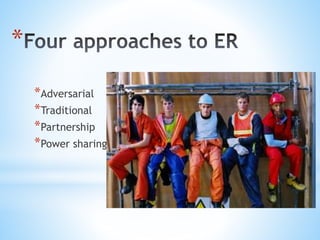 *
*Adversarial
*Traditional
*Partnership
*Power sharing
 