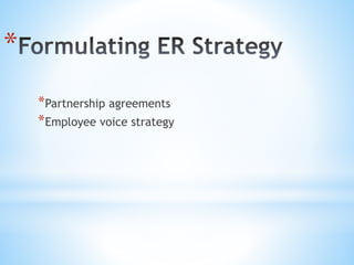 *
*Partnership agreements
*Employee voice strategy
 