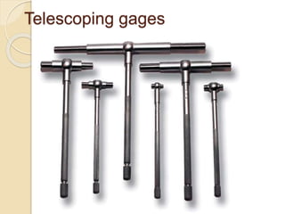 Telescoping gages
 