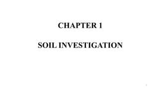 CHAP - 1 SOIL INVESTIGATION.ppt civil engineering | PPTX