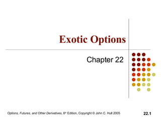 Exotic Options Chapter 22 