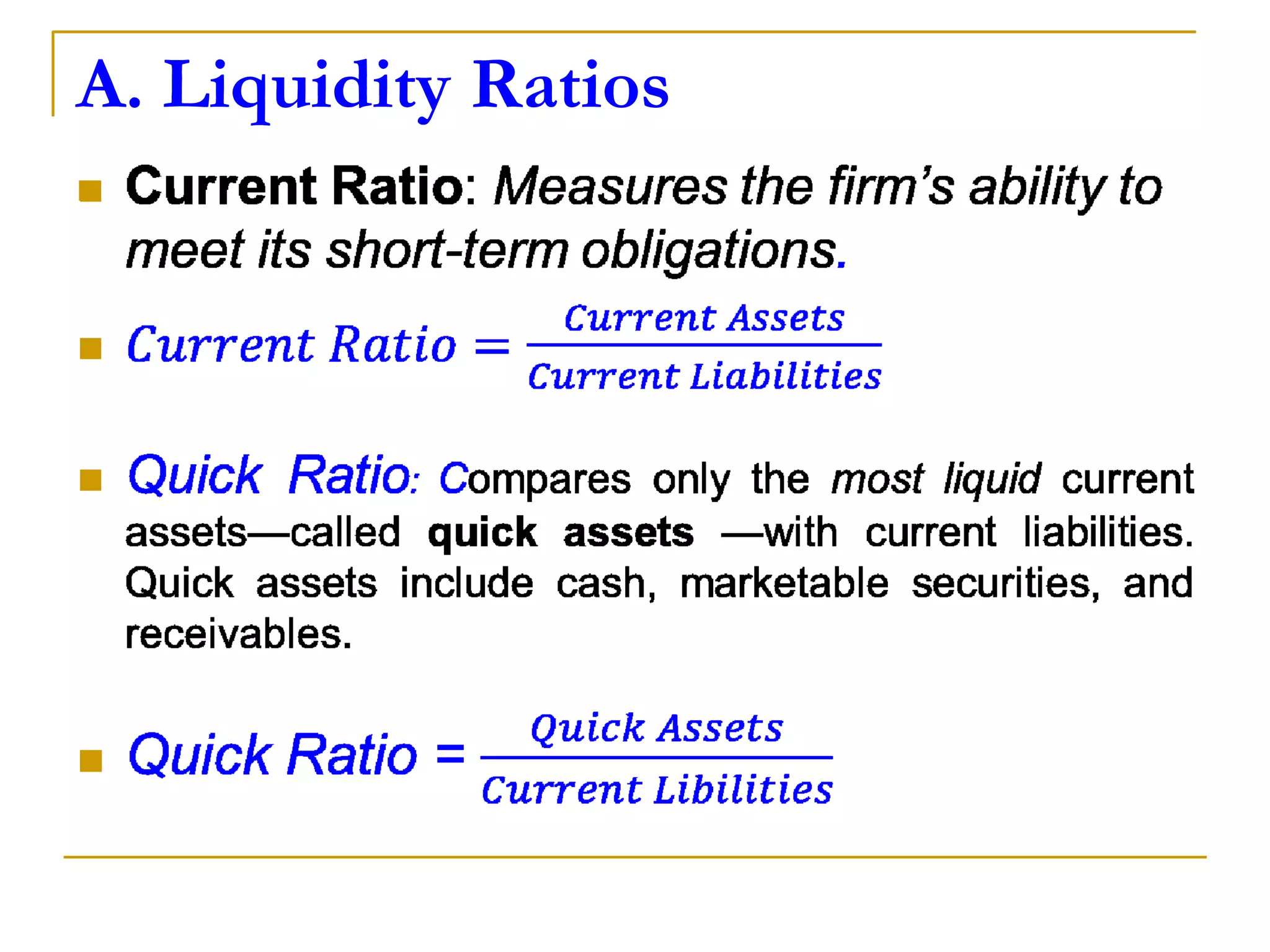 A. Liquidity Ratios

 