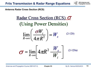 Antennas and Propagation Course (5801437-3) Chapter 03 By Dr. Hamza KAOUACH 163
Friis Transmission & Radar Range Equations
Antenna Radar Cross Section (RCS)
 