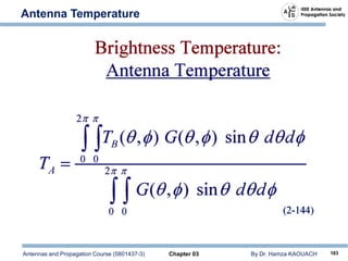 Antennas and Propagation Course (5801437-3) Chapter 03 By Dr. Hamza KAOUACH 183
Antenna Temperature
 