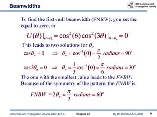 Antennas and Propagation Course (5801437-3) Chapter 03 By Dr. Hamza KAOUACH 44
Beamwidths
 