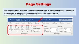 Page Settings
The page settings are used to change the settings of document pages, including:
the margins of the pages. paper orientation, size and color etc.
 