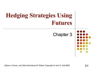 Hedging Strategies Using Futures Chapter 3 