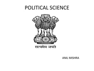 POLITICAL SCIENCE
ANIL MISHRA
 