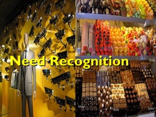 Need Recognition
 