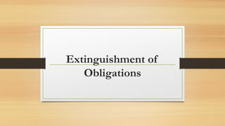 Extinguishment of
Obligations
 