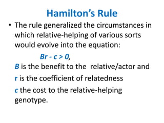 Genetic variation in ('genes for') a tendency to defend young—perhaps mediated through variations in the level of a hormone —will result in a variation in the numbers of offspring that survive to pass on the favoured genes, and so on down the generations.