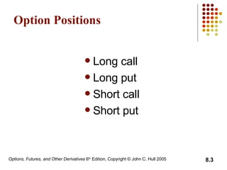Option Positions Long call Long put Short call Short put 