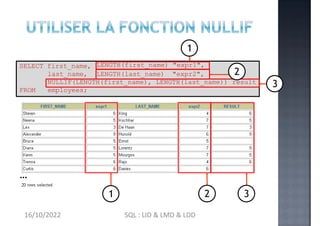 LENGTH(first_name) "expr1",
SELECT first_name,
last_name, LENGTH(last_name) "expr2",
NULLIF(LENGTH(first_name), LENGTH(las...
